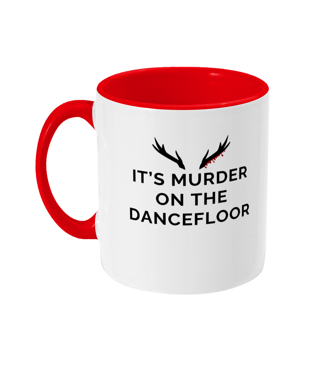 Mug with a red handle and red inner that reads "It's Murder On The Dancefloor" with antlers above the text with blood drips coming from the right bottom antler