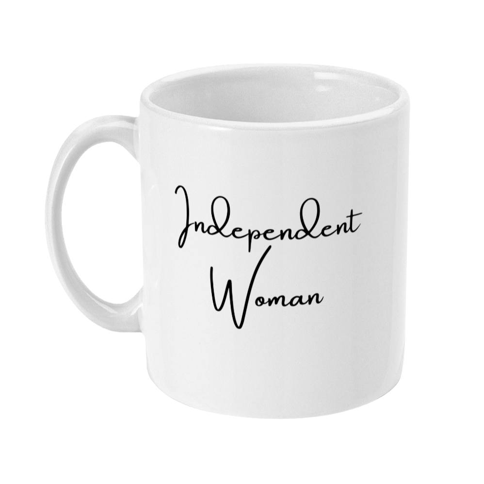 Mug with: Independent Woman on it.