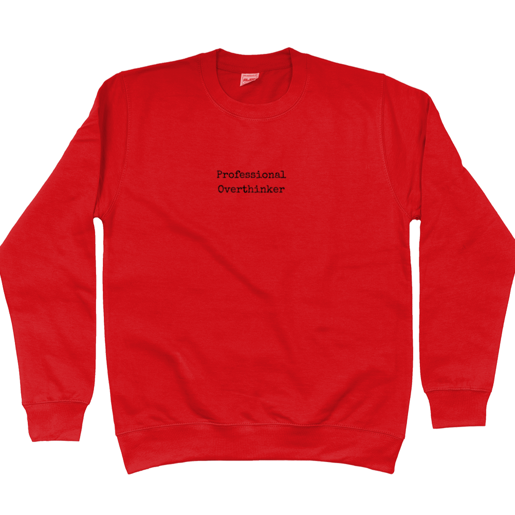 Sweatshirt that has "Professional Overthinker" in typewriter style font