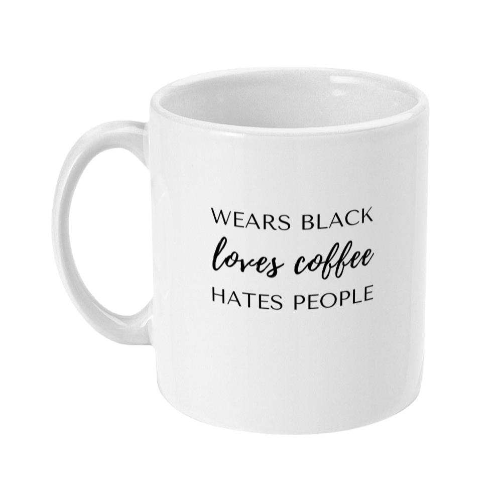 Mug that says: wears black, loves coffee, hates people