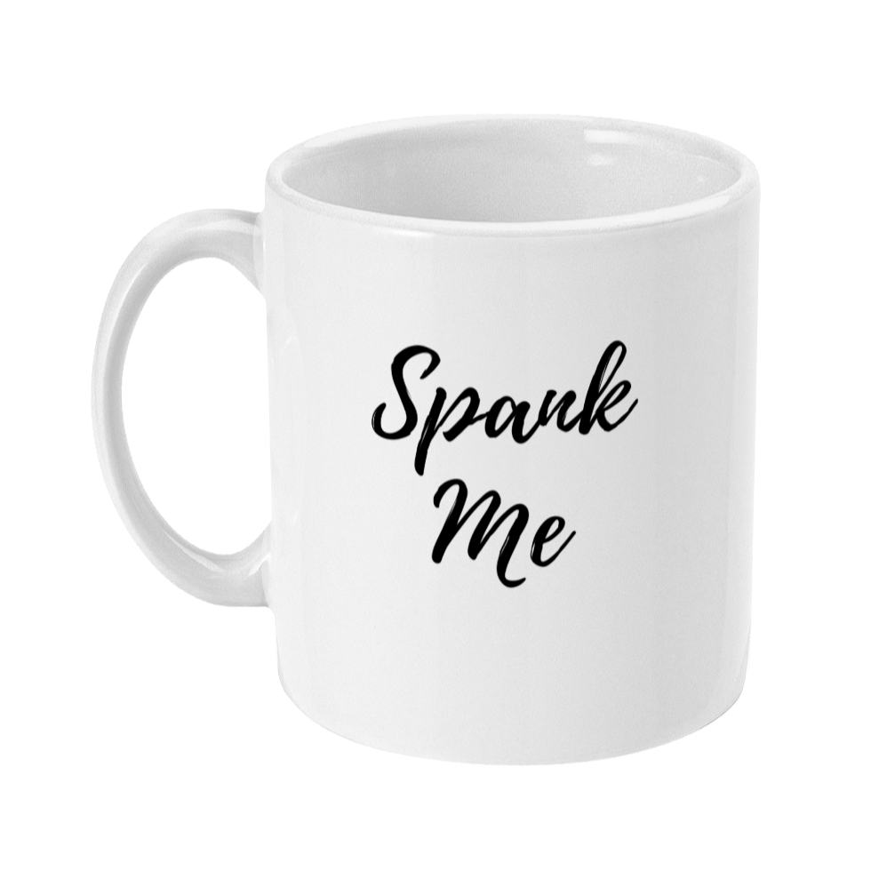 Mug that says: Spank Me