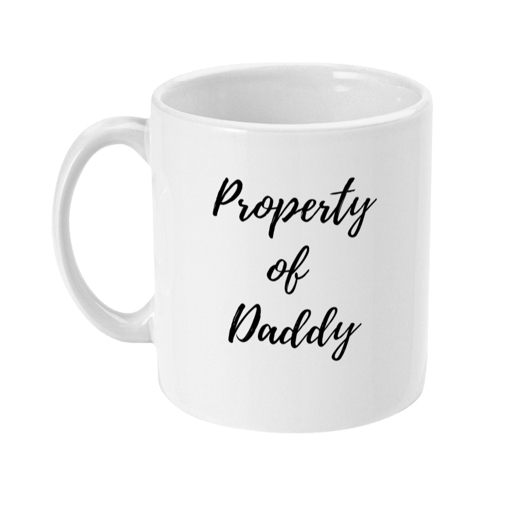 Mug that says: property of daddy