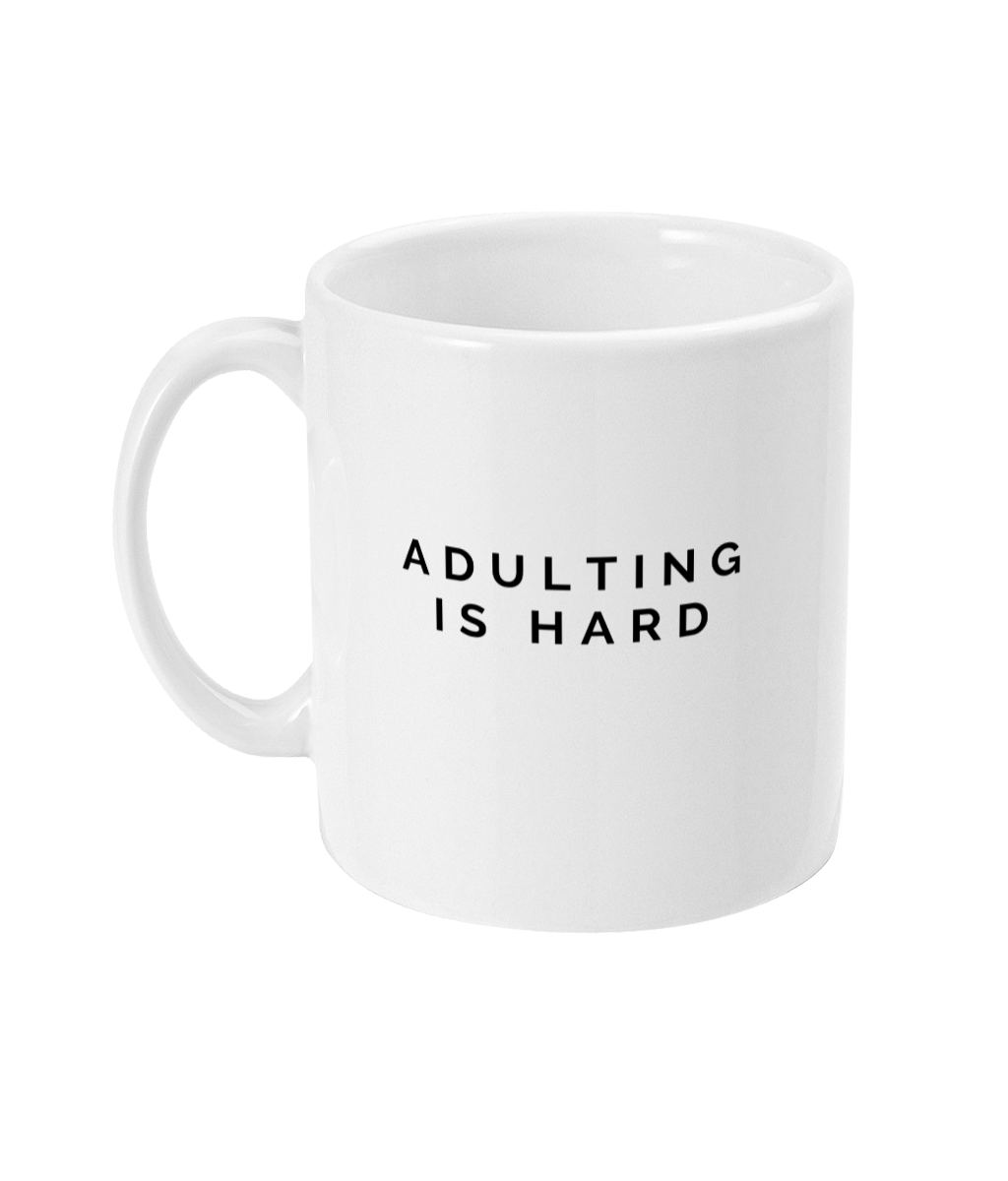 Mug that reads: adulting is hard