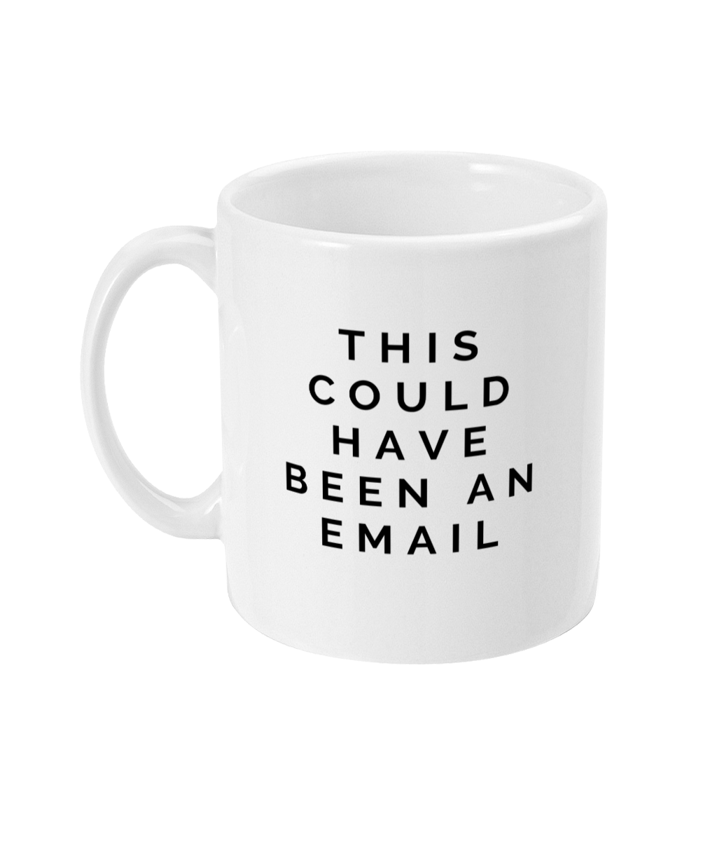 This could have been an email mug