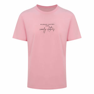 Organic T-Shirt that says: Murder shows and comfy clothes. Murder shows is in all caps in a serif font, and comfy clothes is in a handwriting style font