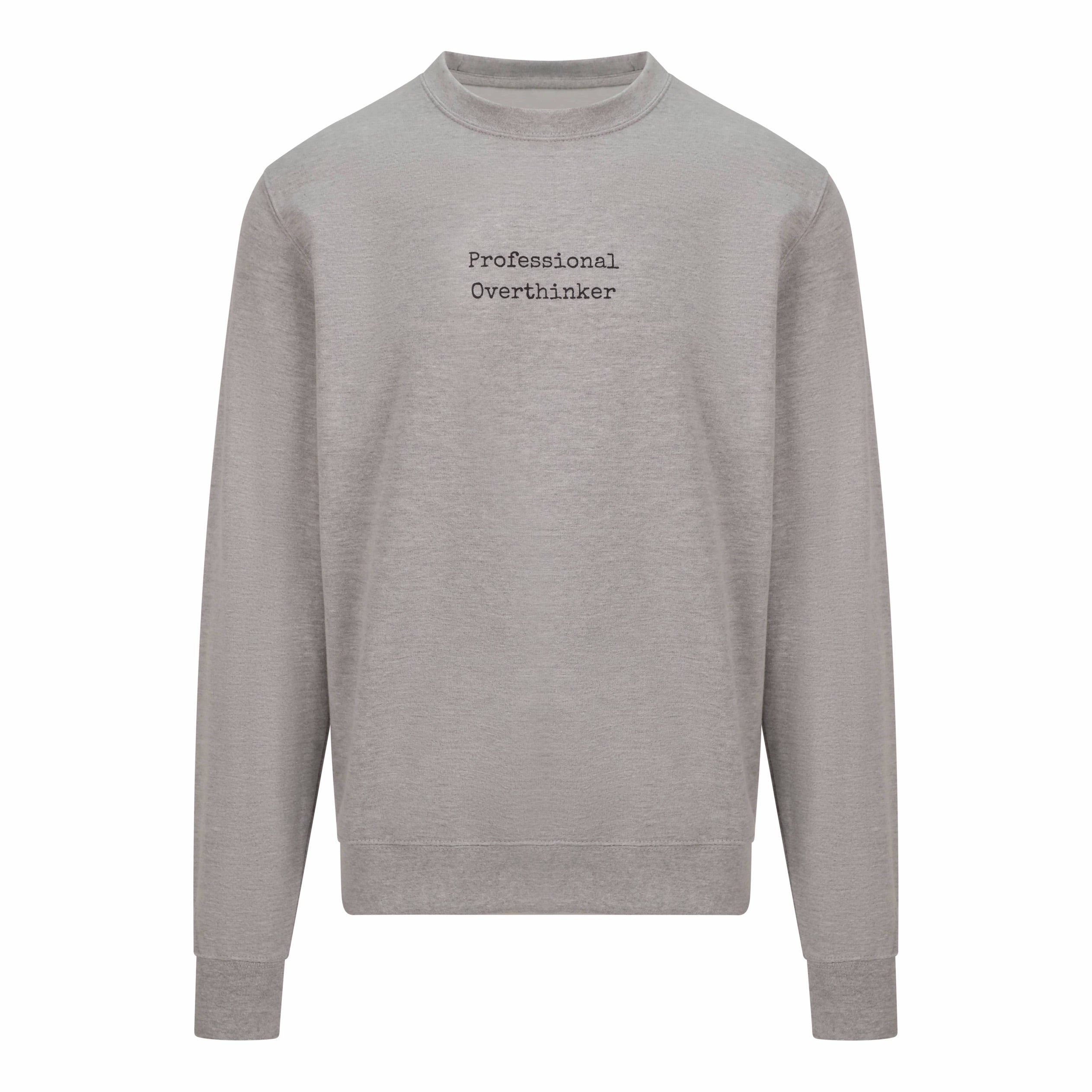 Sweatshirt that has "Professional Overthinker" in typewriter style font