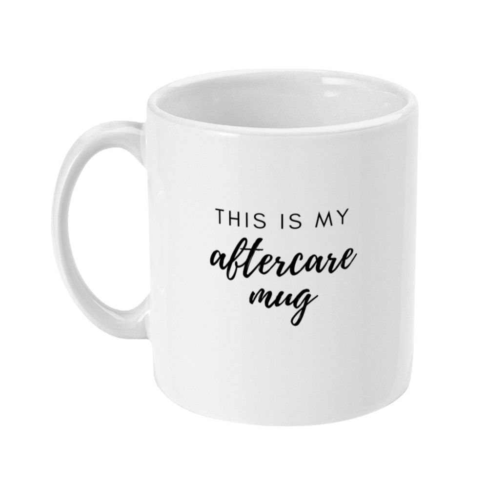 Mug that says: This is my aftercare mug